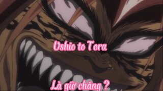 Ushio to Tora _Tập 17 Là giờ chăng ?