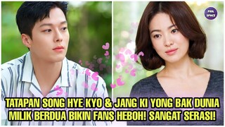 TATAPAN SONG HYE KYO DAN JANG KI YONG BAK DUNIA MILIK BERDUA. BIKIN FANS HEBOH!