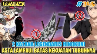 [REVIEW] 2 KATANA LEGENDARIS HINOKUNI| ASTAAKAN MELAMPAUI BATAS KEKUATAN TUBUHNYA ! BLACK CLOVER 345