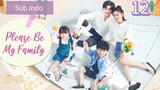 Please Be My Family Eps.12 {Sub Indo}