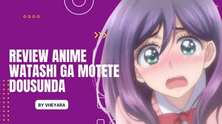 Tiba2 menjadi langsing I Review Anime (Watashi ga Motete Dousunda)