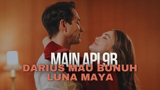 MAIN API EPISODE 9B (PART 2) | DARIUS KHILAF MEMBUNUH LUNA MAYA