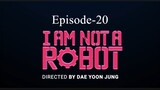 I Am Not A Robot (Episode-20)