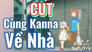 [Hầu Gái Rồng Nhà Kobayashi] CUT | Cùng Kanna Về Nhà