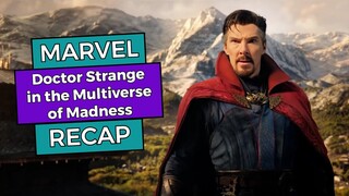 Complete Marvel RECAP before Doctor Strange in the Multiverse of Madness