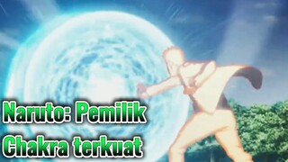 Naruto: Pemilik Chakra terkuat