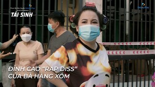 Tái Sinh - Tập 1 | Đỉnh cao "rap diss" của bà hàng xóm