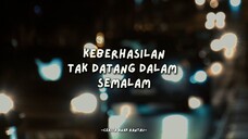 Keberhasilan tak datang dalam semalam