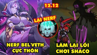 TOP 7 thay đổi HOT nhất trong LMHT 12.12: Nerf Bel’Veth, Làm lại lối chơi Shaco, Bất lực với Viego