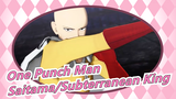 [One Punch Man] Saitama VS Subterranean King