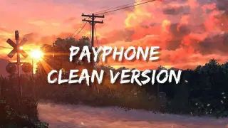 Payphone - Maroon 5 / Clean Version, No Rap (Lyrics) "Now baby dont hang up so I can tell you"