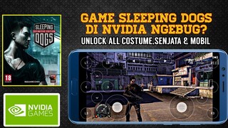 Sleeping Dogs Nvidia games games android|unlock all costume