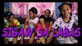 SIGAW SA LABAS EP. 4 | Packasz Vlog