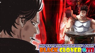 YAMI AKAN TEWAS? Gerbang Ke Dunia Bawah Terbuka Lagi? [Black Clover 313] Akan Munculnya Iblis Baru