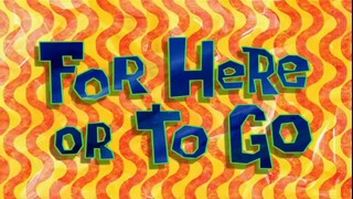 For Here Or To Go | Spongebob bahasa Indonesia