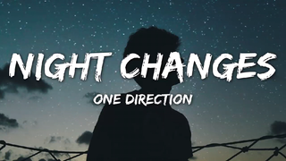 Night Changes  - One Direction