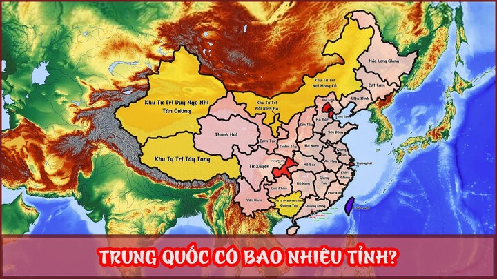 Trung Quốc có bao nhiêu tỉnh? - Tóm tắt Cấu trúc Lãnh thổ Trung Quốc