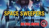 SPACE SWEEPER SCIFI FULL HD MOVIE ENLISH SUB