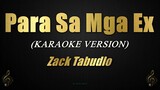 Para Sa Mga Ex - Zack Tabudlo (Karaoke)