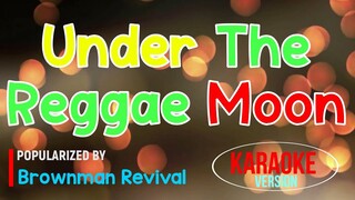 Under The Reggae Moon - Brownman Revival | Karaoke Version 🎼