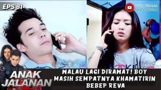 WALAU LAGI DIRAWAT! BOY MASIH SEMPATNYA KHAWATIRIN BEBEP REVA - ANAK JALANAN 81