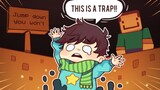 i fell into my friend's ??? trap in Minecraft...