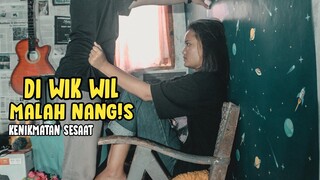 DI WIL WIL MALAH NANGIS !! KENIKMATAN SESAAT (FILM PENDEK)