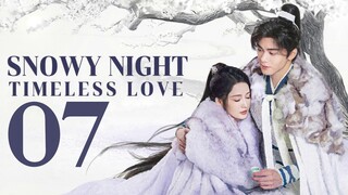 🇨🇳EP07 | SNTL: Snowy Eve Classic Romance [EngSub]