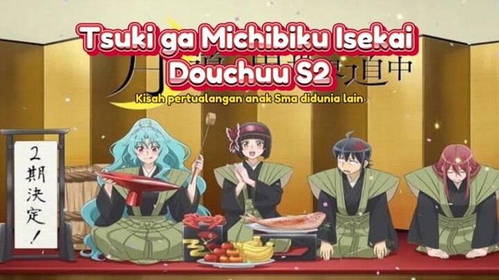 Tsuki ga Michibiku Isekai Douchuu S2✨ Kisah pertualangan anak SMA didunia lain