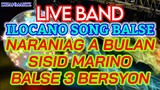 LIVE BAND || ILOCANO SONG BALSE  | NARANIAG A BULAN | SISID MARINO | BALSE 3 VERSION