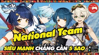 Genshin Impact || Dựng NATIONAL TEAM - Đôi hình 4 SAO MẠNH HƠN CẢ 5 SAO...! || Thư Viện Game