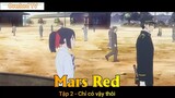 Mars Red Tập 2 - Chỉ có vậy thôi