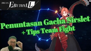 🔥Penuntasan Gacha Sirslet + Tips Team Fight [Higan Eruthyll]