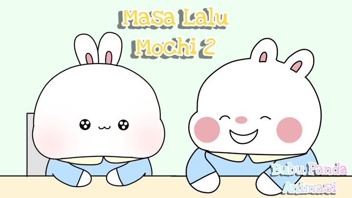 Masa Lalu Mochi 2 || Bubu Panda Animasi