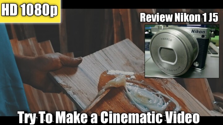 Review Camera Nikon 1 J5 | Test Nikon 1 J5 - Make a Cinematic Video