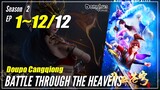 【Doupo Cangqiong】 Season 2 EP 1~12 END - Battle Through The Heavens | Donghua Sub Indo
