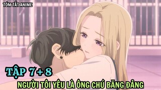 Người Tôi Yêu Là Ông Chú Băng Đảng | Tập 7 + 8 | Anime: Ojou to Banken-kun | Tiên Misaki Review