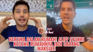 Berzina Dalam Rumah! Aliff Syukri Kecewa Rumahnya Jadi Sarang Maksiat!