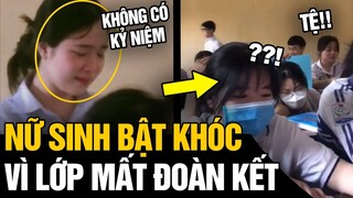 Nữ sinh BỨC XÚC, BẬT KHÓC vì cả lớp KHÔNG CHỊU CHỤP ẢNH KỶ YẾU  cùng nhau