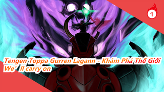 [Tengen Toppa Gurren Lagann - Khám Phá Thế Giới |AMV]We’ll carry on_1