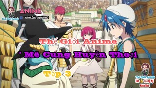 #TheGioiAnime " Mê Cung Huyền Thoại " - Tập 3 ( Việt Sub ).