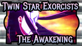 [Twin Star Exorcists/AMV] The Awakening