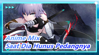 Anime Mix | Saat Dia Hunus Pedangnya, Dunia Bergetar Tiga Kali