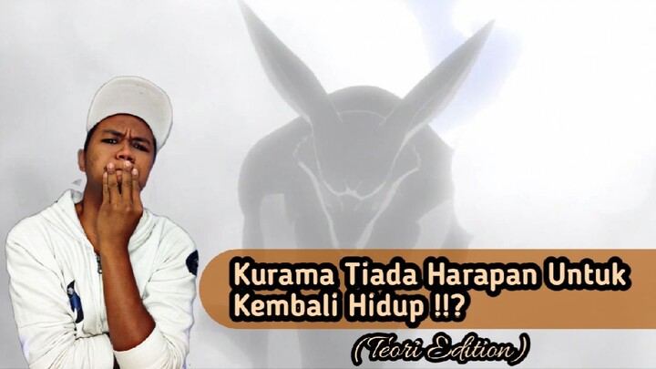 Kurama Tiada Harapan Untuk Kembali Hidup ?!!