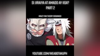 Si jiraiya at amado ay iisa? Part 2 naruto weabotaku fyp jiraiya kashinkoji amado