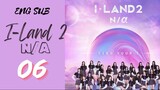 [Korean Show] I-Land 2 N/α | Episode 6 | ENG SUB