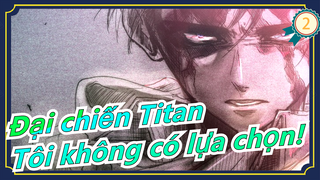 Đại chiến Titan|Mở đầu Hoành tráng ngay! Chỉ giết mới bảo vệ cậu và tôi không có lựa chọn!_2