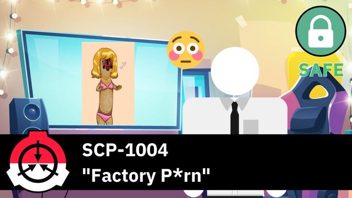 SCP Segala Jenis 4no Lengkap! - SCP-1004 "Factory P*rn"