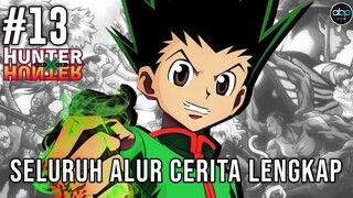 SELURUH ALUR CERITA HUNTER X HUNTER FULL EPISODE~PART 13