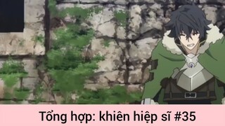 Tổng hợp: khiên hiệp sĩ p35